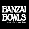 Banzai Bowls