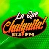 La Que Chalquita 107.3 FM