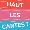 Haut les cartes - Niveau 2