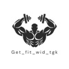 Get fit wid TGK