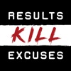 Results Kill Excuses