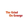 The Grind On George