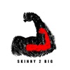 Skinny2Big