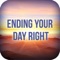 In the 'ENDING YOUR DAY RIGHT DEVOTIONAL' app, #1 New York Times bestseller, JOYCE MEYER helps you end every day right with the word of God