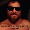 Gold Coast vs Drew Kruck Podcast