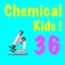 Chemical Kids 36