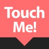 Touch Me! if you can