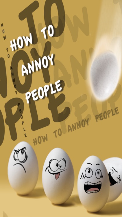 How to Annoy People