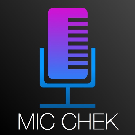 Mic Chek iOS App