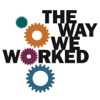 The Way We Worked