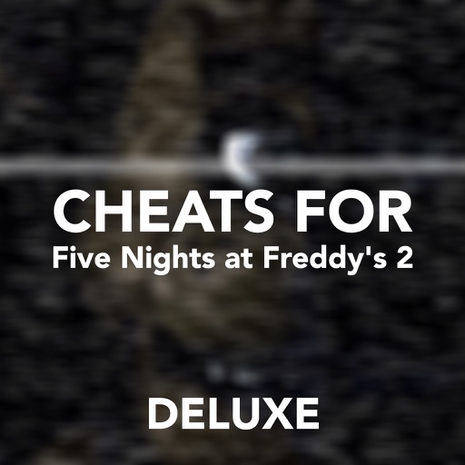 Cheats for Five Nights at Freddy's 2 - Deluxe icon
