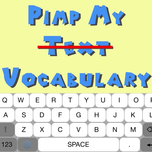 Pimp My Text Keyboard : Instantly Change Your Vocabulary - Resizable, Customizable Fonts, Colors, Size