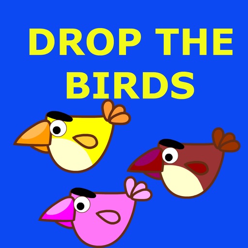 Drop the birds