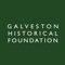 Galveston Historical Foundation’s “Make History