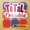 Total Trouble