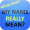 What does MY NAME REALLY MEAN?