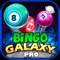 Bingo Galaxy Pro - Galactic Bingo Game with Multiple Levels