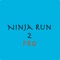 Liked Ninja Run 2 but were sick of the adds