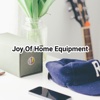 Joy of home equipment