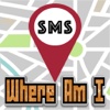 SMS Where am I