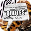 Daily Quotes Inspirational Maker “ Animal Skin ” Fashion Wallpaper Themes Pro