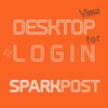 DESKTOP VIEW + LOGIN for SPARKPOST