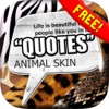 Daily Quotes Inspirational Maker “ Animal Skin ” Fashion Wallpapers Themes Free