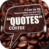 Daily Quotes Inspirational Maker “ Coffee Cafe ” Fashion Wallpaper Themes Pro