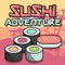 SUSHI Adventure
