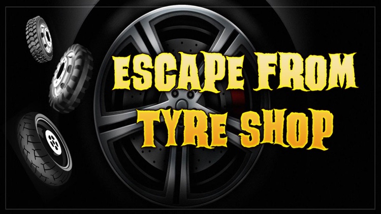 Escape From Tyre Shop