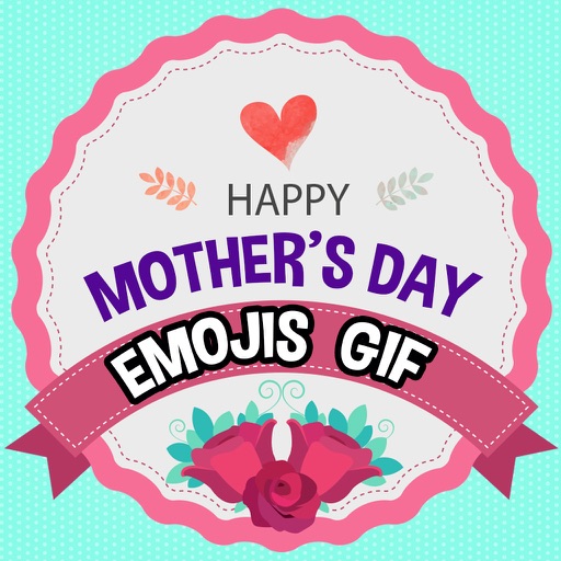 Happy Mother's Day Animated Emojis & GIFs iOS App