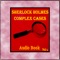 Sherlock Holmes Complex Cases Vol