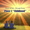 Phases of life - Through Poetry. Phase I "Childhood"