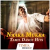 Nakka Mukka Tamil Dance Hits