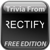 Trivia From Rectify Free Edition