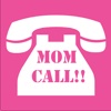 mom call