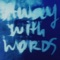 Produced by ArtAsiaPacific, the Away With Words app is award-winning cinematographer Christopher Doyle’s celebration of how words and images collide to form new, often ironic associations