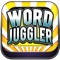 Word Juggler - A Fun and Fast Word Game