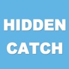 HIDDEN CATCH