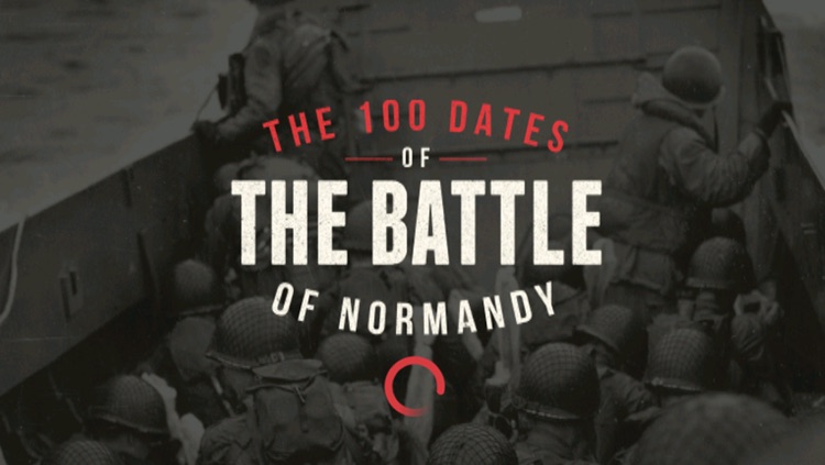 The 100 Dates of the battle of Normandy