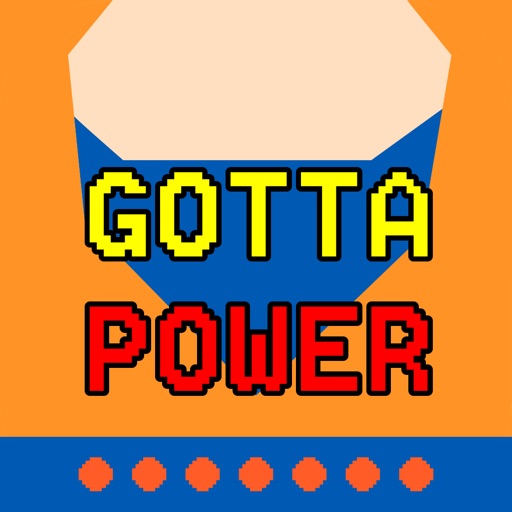 GOTTA POWER - ハチャメチャが押し寄せてくる