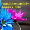 Tamil Best Melody Songs Videos