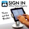 "SIGN IN" converts your iPad into an easy-to-use visitor registry which protects all information – both yours and your visitors