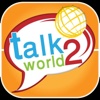 Talk2World