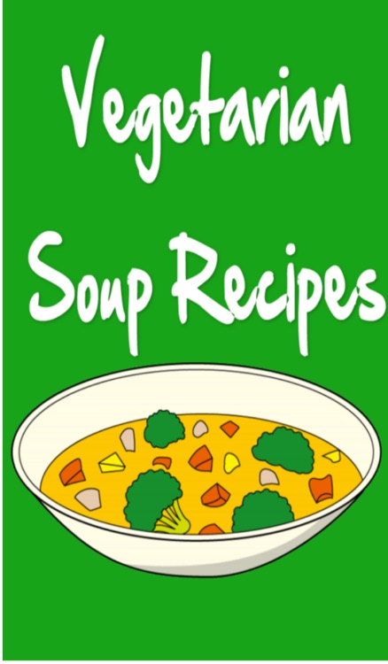 Vegetarian Soup Recipes+: Healthy Soup Recipes