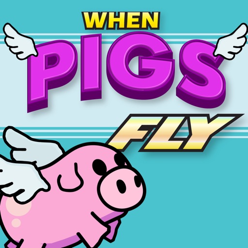 When Pigs Fly! iOS App