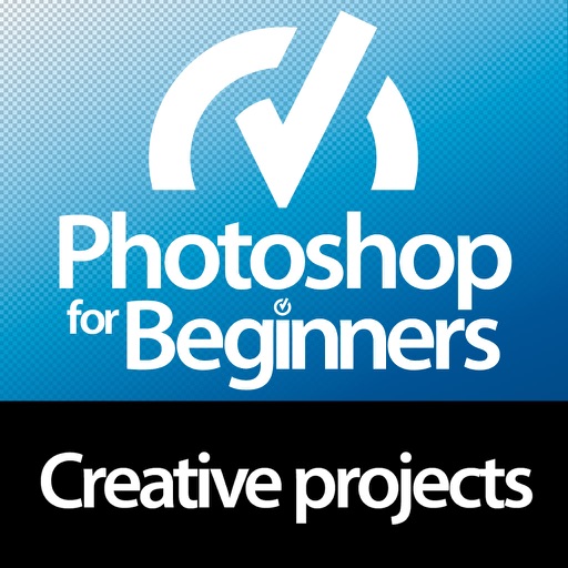 For Beginners: Photoshop Creative Projects Edition