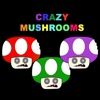 Crazy Mushrooms