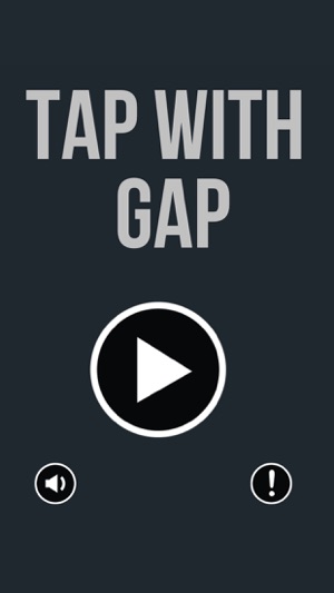 Tap with Gap