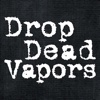 Drop Dead Vapors - Powered by Vape Boss